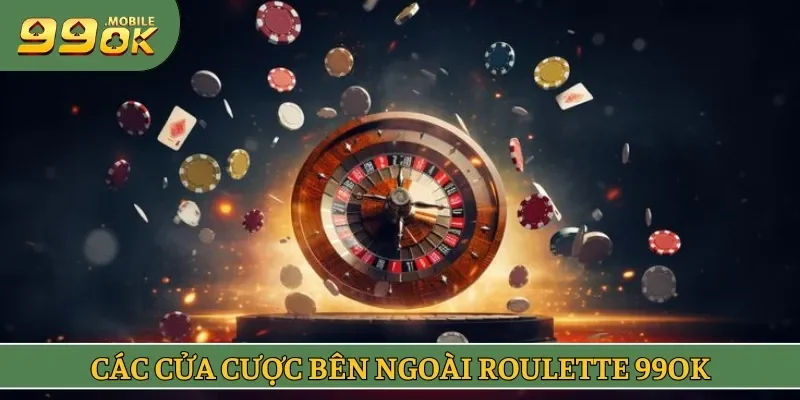 Các cửa cược bên ngoài roulette 99OK