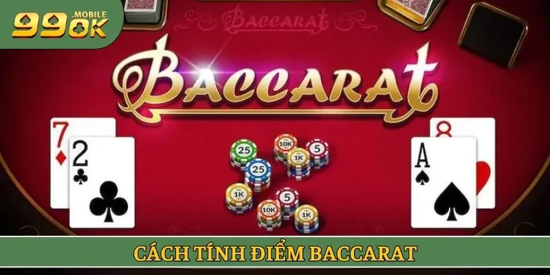 Cách tính điểm baccarat