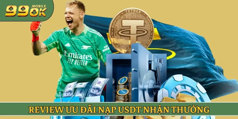 Chi tiết ưu đãi nạp USDT nhận quà khủng