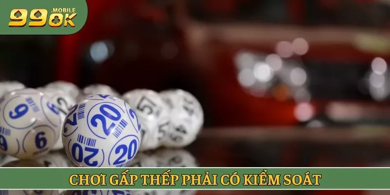 Chơi gấp thếp phải có kiểm soát