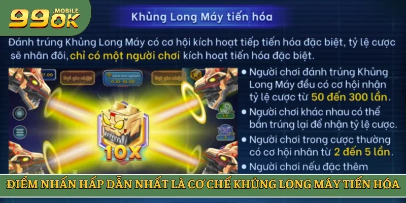 Điểm nhấn hấp dẫn nhất là cơ chế Khủng Long Máy tiến hóa
