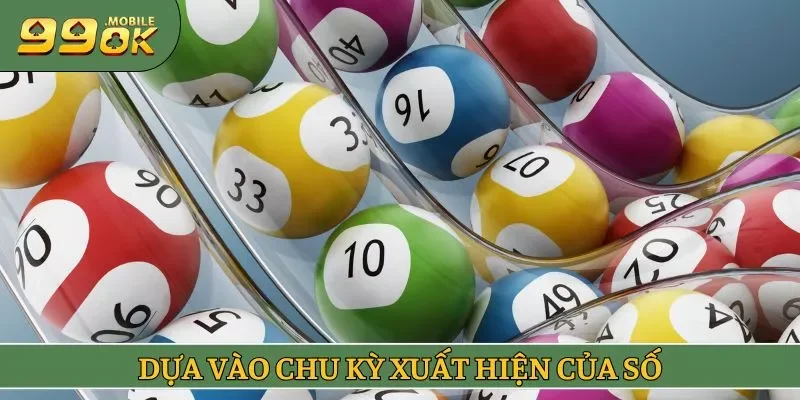 Dựa vào chu kỳ xuất hiện của số