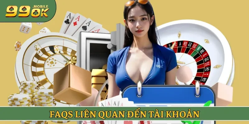 Giải đáp FAQs liên quan đến tài khoản nick game