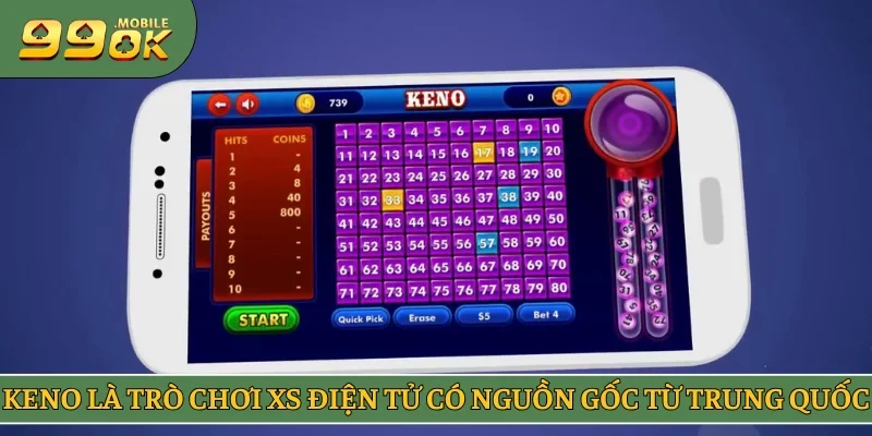 Keno là trò chơi XS điện tử có nguồn gốc từ Trung Quốc