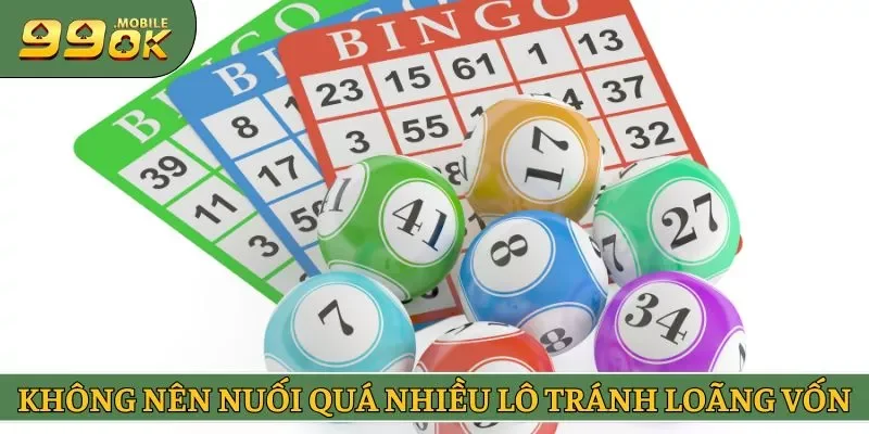 Không nên nuối quá nhiều lô tránh loãng vốn