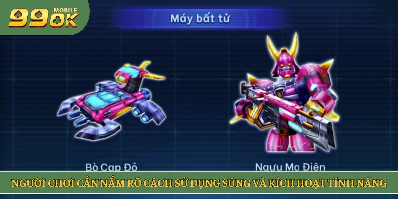 Người chơi cần nắm rõ cách sử dụng súng và kích hoạt tính năng