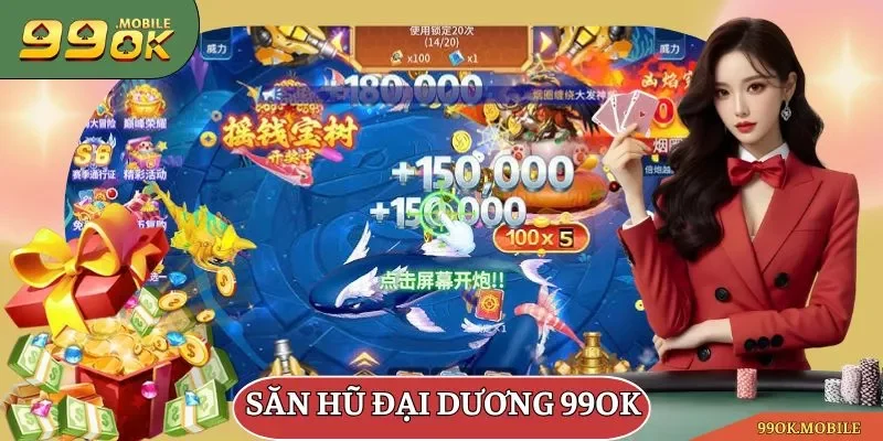 Săn hũ đại dương 99OK