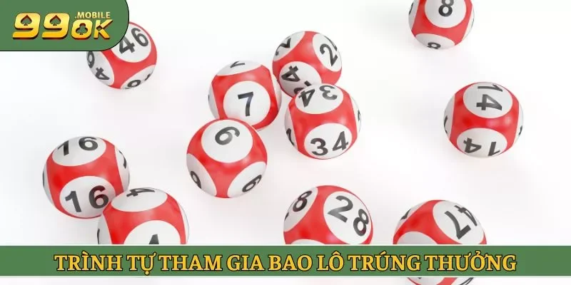 Trình tự tham gia bao lô trúng thưởng