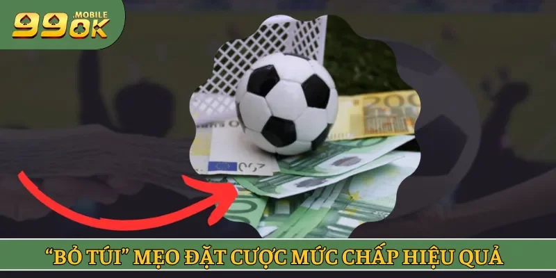 “Bỏ túi” mẹo đặt cược mức chấp hiệu quả từ chuyên gia 