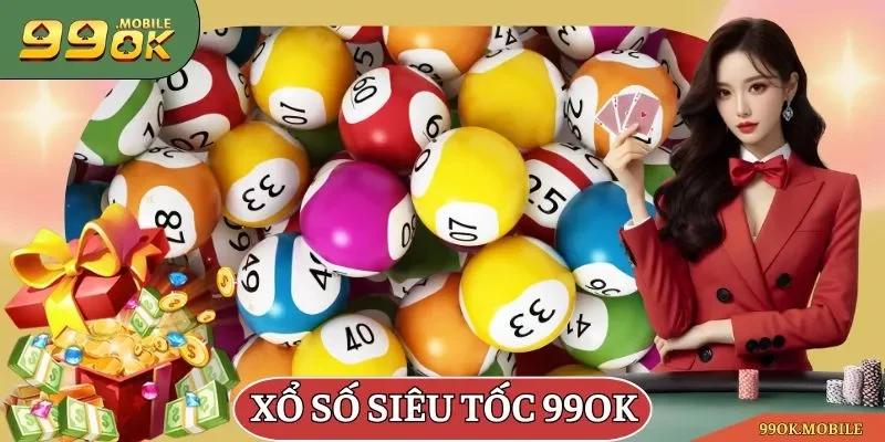 Xổ số siêu tốc 99OK